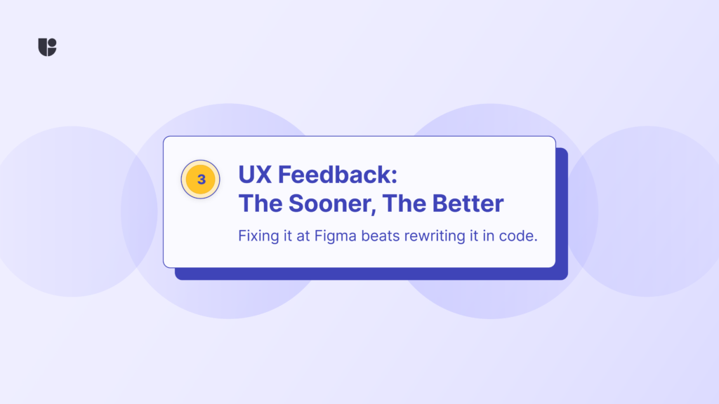 Quote about the importance of fixing problems with product before it is developed in design stage with user testing.