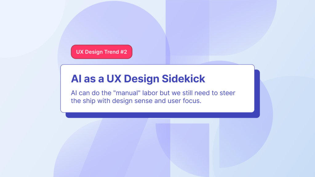 Second point on the article, focusing on the emerging trends around AI and proper way to use AI as a UX design assistant