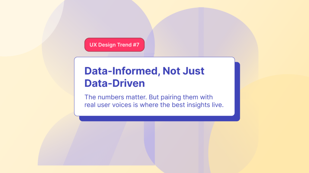 7th design trend on the list focuses on the proper way to interpret and use user data for design