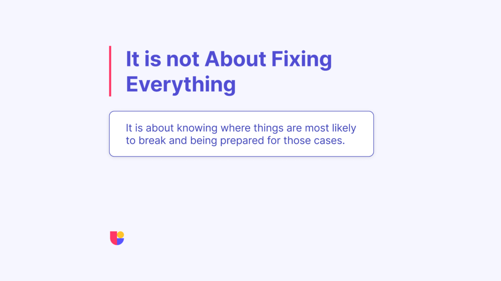 The quote on this banner makes it clear that we can't catch every edge case but we can highlight problem areas through ux testing and be ready for potential issues.